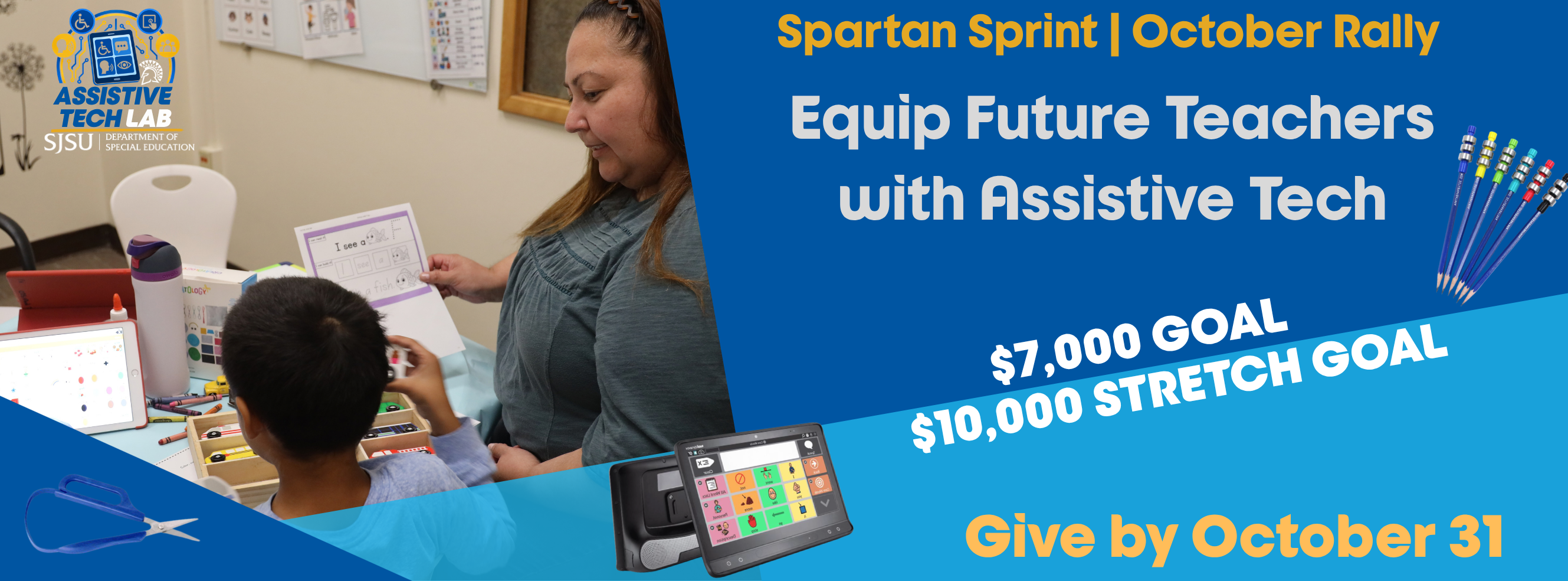 SJSU Spartan Sprint campaign graphic featuring an adult and child using assistive technology. Text reads: “Equip Future Teachers with Assistive Tech,” with a $7,000 goal, $10,000 stretch goal, and October 31 deadline.